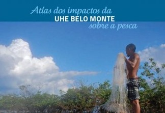 Pescadores atingidos pela usina de Belo Monte ficam sem rio e sem peixe
