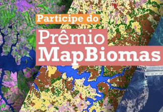 Prêmio MapBiomas amplia prazo de inscrições