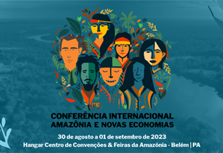Conferência Internacional Amazônia e Novas Economias