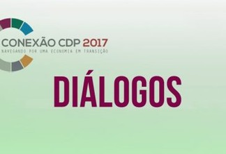 Conexão CDP 2017, debate fundamental sobre a economia de baixo carbono