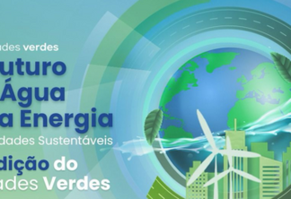 Água e Energia são os desafios da 8ª Conferência Cidades Verdes